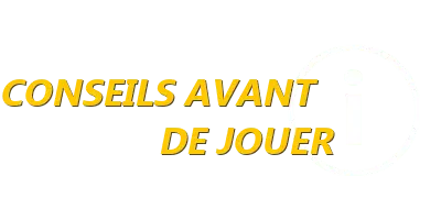 Conseils stratégies et recommandations avant de jouer